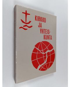 Tekijän Esko ym. Rintala  käytetty kirja Kirkko ja yhteiskunta : Genevessä 12-2671966 pidetyn konferenssin asiakirjoja