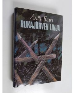 Kirjailijan Antti Tuuri käytetty kirja Rukajärven linja