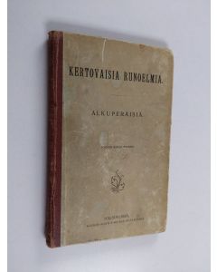 Kirjailijan Various käytetty kirja Kertovaisia runoelmia: Alkuperäisiä