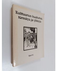 käytetty kirja Kulttuurien kosketus, törmäys ja yhteys : Historian ja yhteiskuntaopin opettajien vuosikirja XXIV