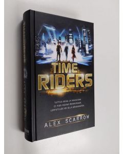 Kirjailijan Alex Scarrow käytetty kirja Time riders