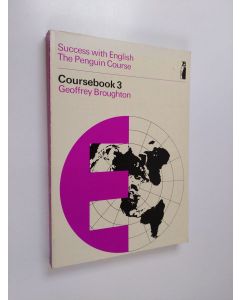 Kirjailijan Geoffrey Broughton käytetty kirja Success with English : the Penguin course Coursebook 3