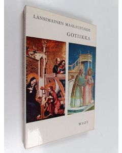 Kirjailijan Genevieve Souchal & Enzo Carli ym. käytetty kirja Länsimainen maalaustaide : gotiikka