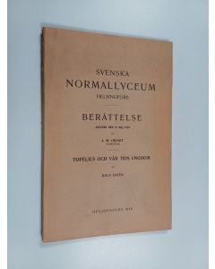 Kirjailijan Ralf Saxen & J. M. Granit käytetty kirja Svenska normallyceum Helsingfors : Berättelse avgiven den 31 Maj 1919 : Topelius och vår tids ungdom