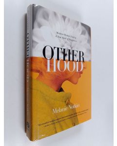 Kirjailijan Melanie Notkin käytetty kirja Otherhood : modern women finding a new kind of happiness