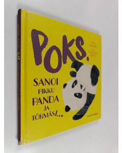 Kirjailijan Marjo Nygård käytetty kirja POKS, sanoi pikku panda ja törmäsi