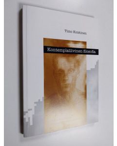 Kirjailijan Timo Koistinen käytetty kirja Kontemplatiivinen filosofia : wittgensteinilaisen uskonnonfilosofian näkökulmia