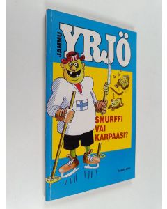 Kirjailijan Jammu käytetty kirja Yrjö : smurffi vai karpaasi?