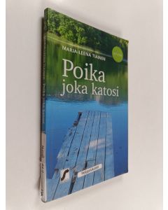 Kirjailijan Marja-Leena Tiainen käytetty kirja Poika joka katosi