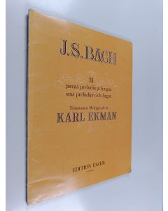 Kirjailijan Johann Sebastian Bach käytetty kirja 31 pientä preludia ja fuugaa = 31 små preludier och fugor