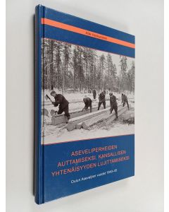 Kirjailijan Atte Honkaniemi käytetty kirja Aseveliperheiden auttamiseksi, kansallisen yhtenäisyyden lujittamiseksi - Oulun Aseveljien vuodet 1940-45