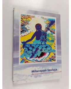 Kirjailijan Milarepa käytetty kirja Milarepan lauluja