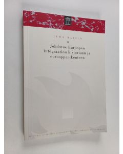 Kirjailijan Juha Raitio käytetty kirja Johdatus Euroopan integraation historiaan ja eurooppaoikeuteen