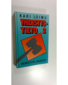Kirjailijan Kari Loimu käytetty kirja Yhdistystieto 2, Menestyvä järjestö