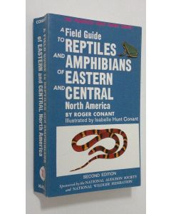 Kirjailijan Roger Conant käytetty kirja A field guide to reptiles and amphibians : Eastern and Central North America