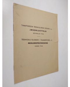 käytetty teos Tampereen teknillinen seura r.y. : jäsenluettelo keväällä 1944 = Tekniska klubben i tammerfors r.f. : medlemsförteckning våren 1944