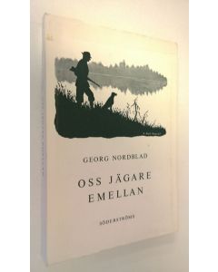 Kirjailijan Georg Nordblad käytetty kirja Oss jägare emellan