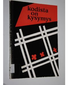 Tekijän Jaakko ym. Haavio  käytetty kirja Kodista on kysymys : Turun arkkihiippakunnan joulutervehdys : 13 1962