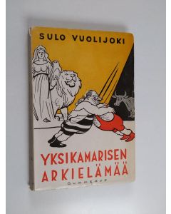 Kirjailijan Sulo Wuolijoki käytetty kirja Yksikamarisen arkielämää : muistelmia nykyisen eduskuntalaitoksen alkuajoilta