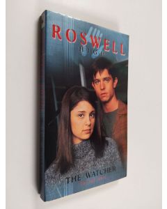 Kirjailijan Melinda Metz käytetty kirja Roswell High 4 : The Watcher
