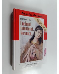 Kirjailijan Lorna Hill käytetty kirja Unelmat toteutuvat, Veronica