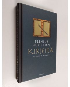 Kirjailijan Gaius Plinius Caecilius Secundus käytetty kirja Kirjeitä keisariajan Roomasta - Kirjeitä