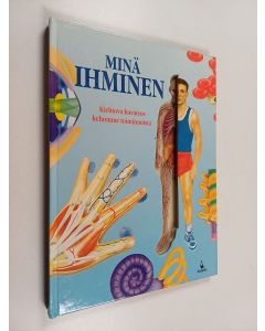 käytetty kirja Minä ihminen : kiehtova kuvateos kehomme toiminnoista