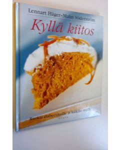 Kirjailijan Lennart Häger käytetty kirja Kyllä kiitos : ruokia diabeetikoille ja kaikille muille