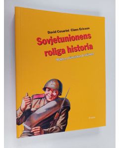 Kirjailijan David Cesarini käytetty kirja Sovjetunionens roliga historia : Makten, människan & skämtet