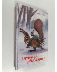Kirjailijan Maria Vuorio käytetty kirja Orava ja pääskynen