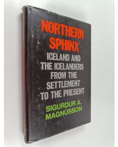 Kirjailijan Sigurður A. Magnússon käytetty kirja Northern sphinx : Iceland and the Icelanders from the settlement to the present