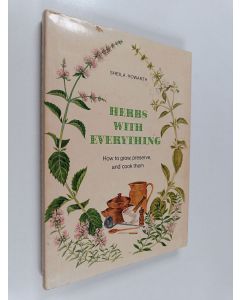 Kirjailijan Sheila Howarth käytetty kirja Herbs with everything : How to grow, preserve, and cook them
