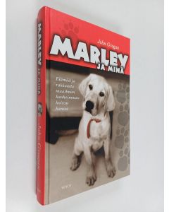 Kirjailijan John Grogan käytetty kirja Marley ja minä