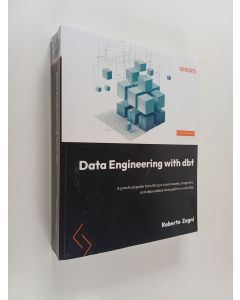 Kirjailijan Roberto Zagni käytetty kirja Data Engineering with Dbt - A Practical Guide to Building a Cloud-based, Pragmatic, and Dependable Data Platform with SQL