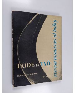 Kirjailijan Oili Mäki käytetty kirja Taide ja työ - Finnish designers of today