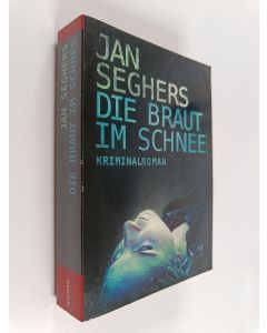 Kirjailijan Jan Seghers käytetty kirja Die Braut im Schnee : Roman