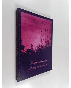 Kirjailijan Eija Hahl käytetty kirja Taipuu elämäni pimeydestä valoon : runoja