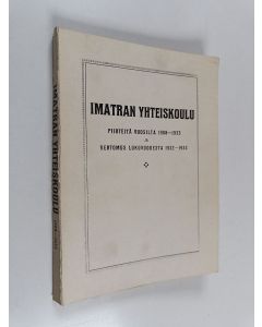 käytetty kirja Imatran yhteiskoulu : Piirteitä vuosilta 1908-1933 ja kertomus lukuvuodesta 1932-1933