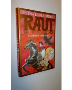 Kirjailijan Leena Laulajainen uusi kirja Raut Jootinpoika ja pimeän ratsumies (UUSI)
