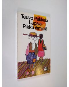 Kirjailijan Teuvo Pakkala käytetty kirja Lapsia / Pikku ihmisiä