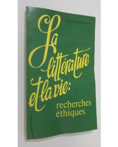 Kirjailijan Felix Kouznetsov käytetty kirja La litterature et la vie : recherches ethiques