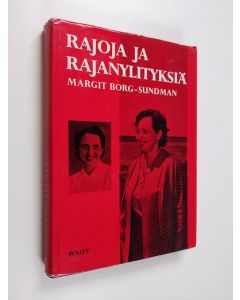 Kirjailijan Margit Borg-Sundman käytetty kirja Rajoja ja rajanylityksiä