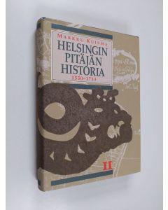 Kirjailijan Markku Kuisma käytetty kirja Helsingin pitäjän historia 2 : Vanhan Helsingin synnystä isoonvihaan 1550-1713 (ERINOMAINEN)