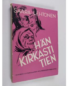 Kirjailijan Saara Lehtonen käytetty kirja Hän kirkasti tien