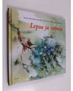 Kirjailijan Anna-Mari Kaskinen käytetty kirja Lepoa ja voimaa : runoja rauhallisiin hetkiin