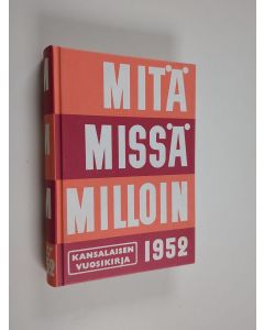 käytetty kirja Mitä missä milloin 1952 : kansalaisen vuosikirja