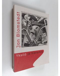 Kirjailijan Jan Blomstedt käytetty kirja Yksilö ja hierarkia : kulttuuriantropologiasta kirjallisuuteen