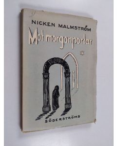 Kirjailijan Nicken Malmström käytetty kirja Mot morgonportar