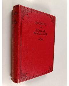 Kirjailijan Edgar Wallace käytetty kirja Bones - Being Further Adventures in Mr. Commissioner Sanders' Country