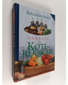 Kirjailijan Aura Liimatainen käytetty kirja Parasta kotiruokaa